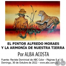  EL PINTOR ALFREDO MORAES Y LA ARMONA DE NUESTRA TIERRA - Por Alba Acosta - Domingo, 30 de Octubre de 2022